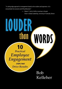 Hardcover Louder Than Words: Ten Practical Employee Engagement Steps That Drive Results Book