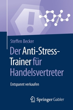 Paperback Der Anti-Stress-Trainer Für Handelsvertreter: Entspannt Verkaufen [German] Book