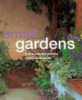 Paperback Small Gardens (Essential Gardening) Book