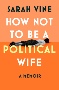Hardcover How Not to Be a Political Wife Book