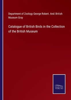 Paperback Catalogue of British Birds in the Collection of the British Museum Book