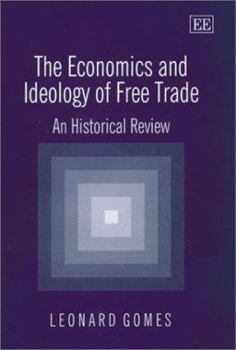 The Economics and Ideology of Free Trade: A Historical Review