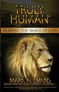 Paperback Truly Human: Bearing the Image of God Book