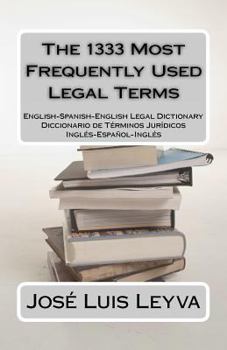 Paperback The 1333 Most Frequently Used Legal Terms: English-Spanish-English Legal Dictionary Book