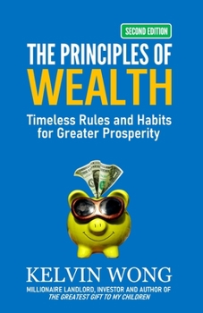 Paperback The Principles of Wealth: Timeless Rules and Habits for Greater Prosperity Book