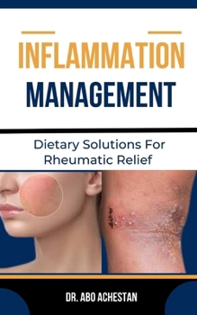 Paperback Inflammation Management: Dietary Solutions For Rheumatic Relief Book