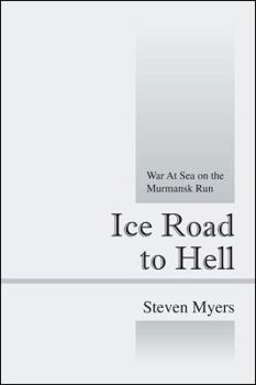 Paperback Ice Road to Hell: War at Sea on the Murmansk Run Book