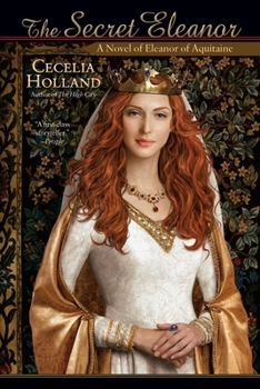 Paperback The Secret Eleanor: A Novel of Eleanor of Aquitaine Book