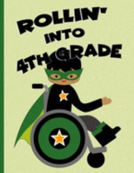 Rollin' into 4th Grade : Black Hair Boy in Wheelchair : Wide Ruled Notebook