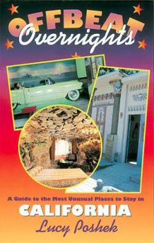 Paperback Offbeat Overnights: A Guide to the Most Unusual Places to Stay in California Book