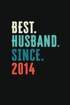 Best. Husband. Since. 2014: Weekly journal 100 page 6 x 9 Retro 5th Wedding Anniversary notebook for him to jot down ideas and notes