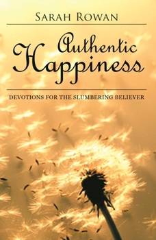 Paperback Authentic Happiness: Devotions for the Slumbering Believer Book