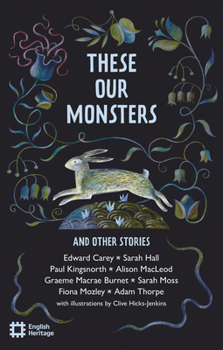 Paperback These Our Monsters: The English Heritage Book of New Folktale, Myth and Legend Book