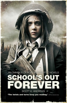 Paperback School's Out Forever: An Omnibus of Post-Apocalyptic Novels Book