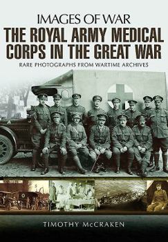 Paperback The Royal Army Medical Corps in the Great War Book