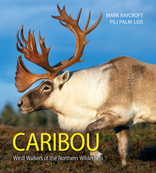 Paperback Caribou: Wind Walkers of the Northern Wilderness Book