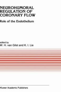 Hardcover Neurohumoral Regulation of Coronary Flow: Role of the Endothelium Book