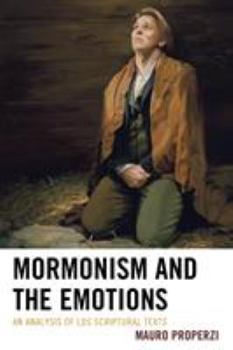 Paperback Mormonism and the Emotions: An Analysis of LDS Scriptural Texts Book