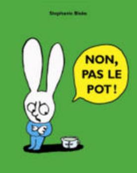 Pocket Book NON, PAS LE POT ! [French] Book