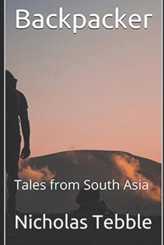 Paperback Backpacker: Tales from South Asia Book