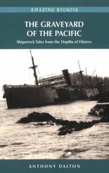 Paperback The Graveyard of the Pacific: Shipwreck Tales from the Depths of History Book