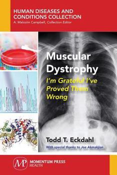 Paperback Muscular Dystrophy: I'm Grateful I've Proved Them Wrong Book