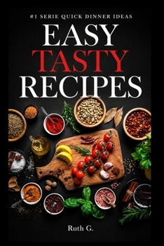 Paperback Easy Tasty Recipes: Best Recipe You Will Ever Make At Home Book
