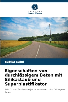 Paperback Eigenschaften von durchlässigem Beton mit Silikastaub und Superplastifikator [German] Book