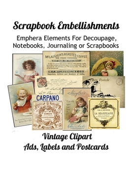 Paperback Scrapbook Embellishments: Emphera Elements for Decoupage, Notebooks, Journaling or Scrapbooks. Book