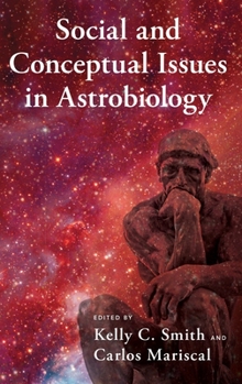 Hardcover Social and Conceptual Issues in Astrobiology Book