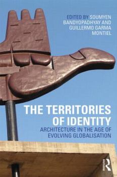 Paperback The Territories of Identity: Architecture in the Age of Evolving Globalization Book