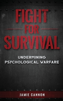 Paperback Fight for Survival: Undermining Psychological Warfare Book