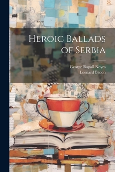 Paperback Heroic Ballads of Serbia Book