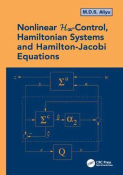 Paperback Nonlinear H-Infinity Control, Hamiltonian Systems and Hamilton-Jacobi Equations Book