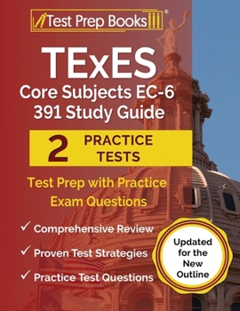 Paperback TExES Core Subjects EC-6 391 Study Guide: Test Prep with Practice Exam Questions [Updated for the New Outline] Book