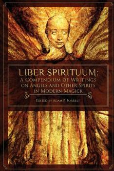 Paperback Liber Spirituum: A Compendium of Writings on Angels and Other Spirits in Modern Magick Book