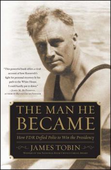 Paperback Man He Became: How FDR Defied Polio to Win the Presidency Book