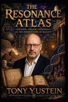 The Resonance Atlas: Gematria, Ancient Numerals, and the Hidden Code of Reality