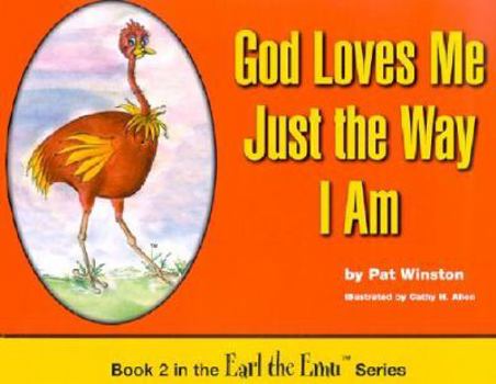 Hardcover God Loves Me Just the Way I Am (Earl the Emu, 2) Book