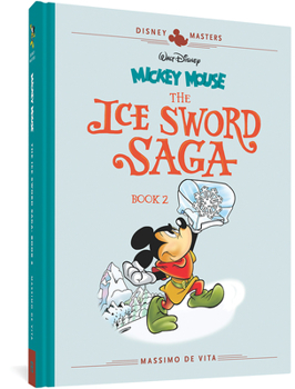 Hardcover Walt Disney's Mickey Mouse: The Ice Sword Saga Book 2: Disney Masters Vol. 11 Book