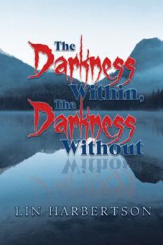 Paperback The Darkness Within, the Darkness Without Book