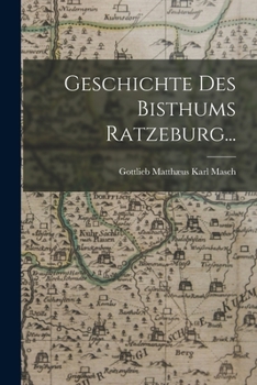 Paperback Geschichte des Bisthums Ratzeburg... [German] Book