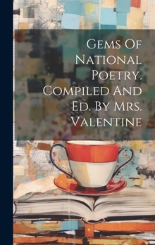 Hardcover Gems Of National Poetry. Compiled And Ed. By Mrs. Valentine Book