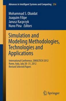 Paperback Simulation and Modeling Methodologies, Technologies and Applications: International Conference, Simultech 2012 Rome, Italy, July 28-31, 2012 Revised S Book