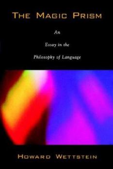 Paperback The Magic Prism: An Essay in the Philosophy of Language Book