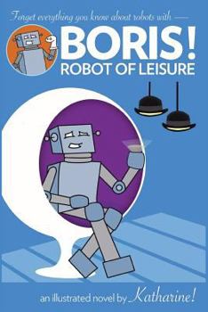 Paperback BORIS! Robot of Leisure Book