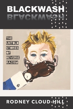 Paperback BlackWash: The Untold Stories of Reverse Racism Book