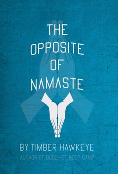 Hardcover The Opposite of Namaste Book
