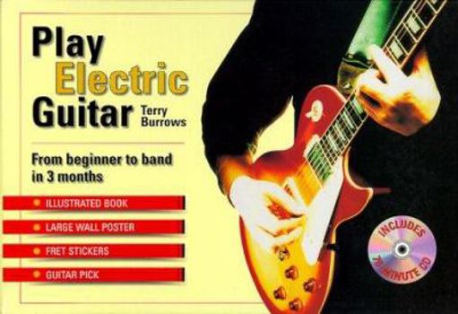 Spiral-bound Play Electric Guitar: From Beginner to Band in 3 Months [With CD] Book