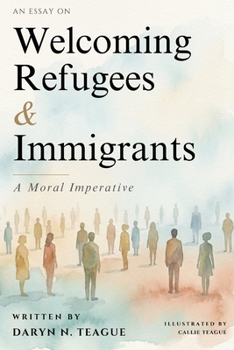 Paperback Welcoming Refugees & Immigrants: A Moral Imperative Book